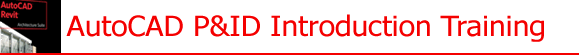 AutoCAD P&ID Introduction Training - 1 Day - APID 1